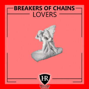 honour records Lovers Breakers Of Chains